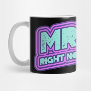 Mr Right Now Party Club Clubbing Dance Rave Mug